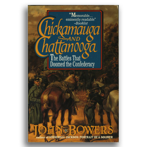 Chickamauga and Chattanooga: The Battles that Doomed the Confederacy